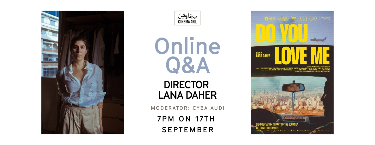 Do you love me Online Q&A WITH DIRECTOR LANA DAHER MODERATOR